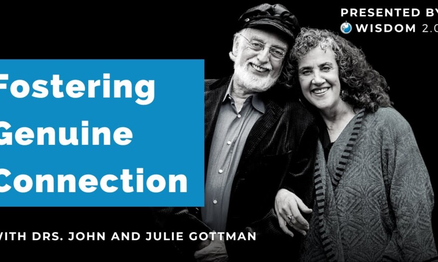 The Love Prescription: Fostering Genuine Connection with Drs. John and Julie Gottman