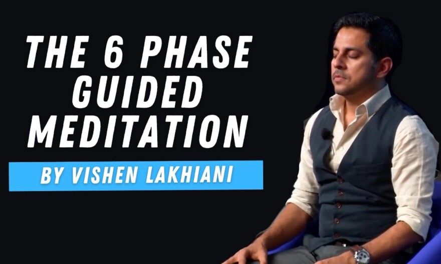 The 6 Phase Meditation  | 10-Minute Guided Meditation By Vishen Lakhiani