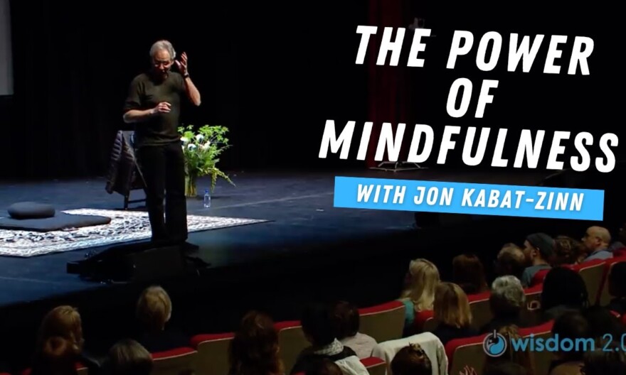 This Is the Power of Mindfulness | With Jon Kabat-Zinn