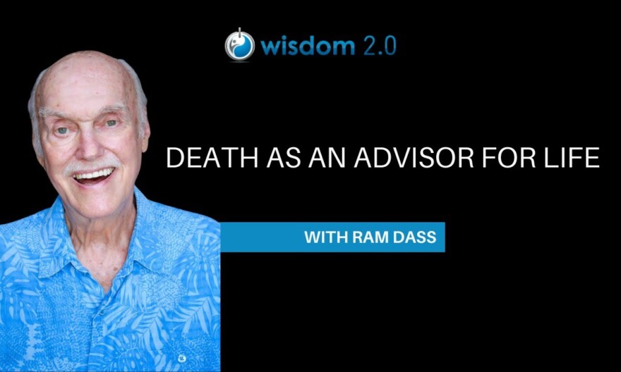 Death as an Advisor for Life | With Ram Dass