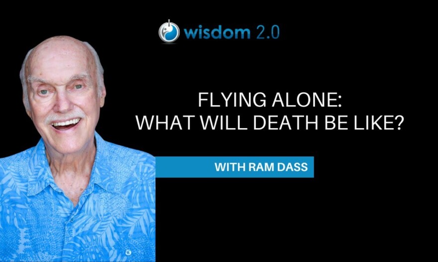 Flying Alone: What will Death be Like? | With Ram Dass