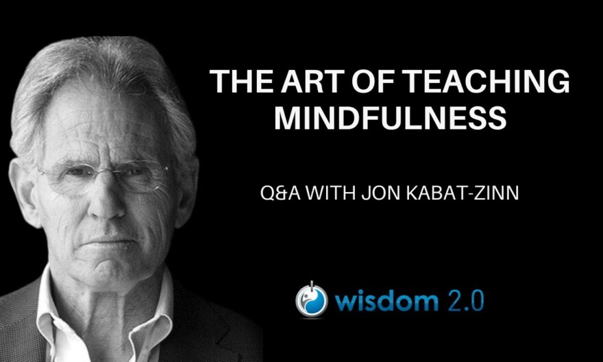 The Art of Teaching Mindfulness | Q&A with Jon Kabat-Zinn