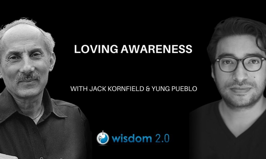 Loving Awareness, Relationships, & Technology | Jack Kornfield and Yung Pueblo