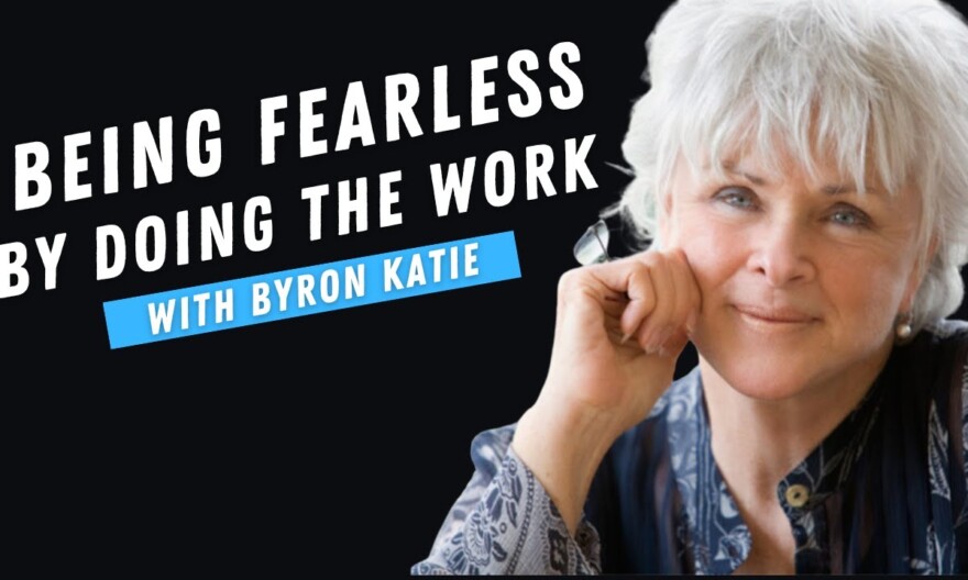 Being Fearless by Doing The Work With Byron Katie | Step By Step Example