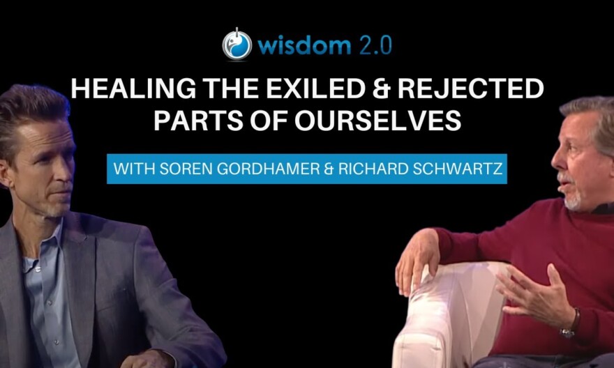 Healing the Exiled & Rejected Parts of Ourselves | Richard Schwartz and Soren Gordhamer