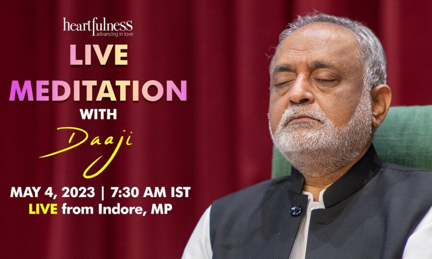 Live Meditation With Daaji | 4th May | 7:30 AM IST | Indore | Madhya Pradesh | Heartfulness