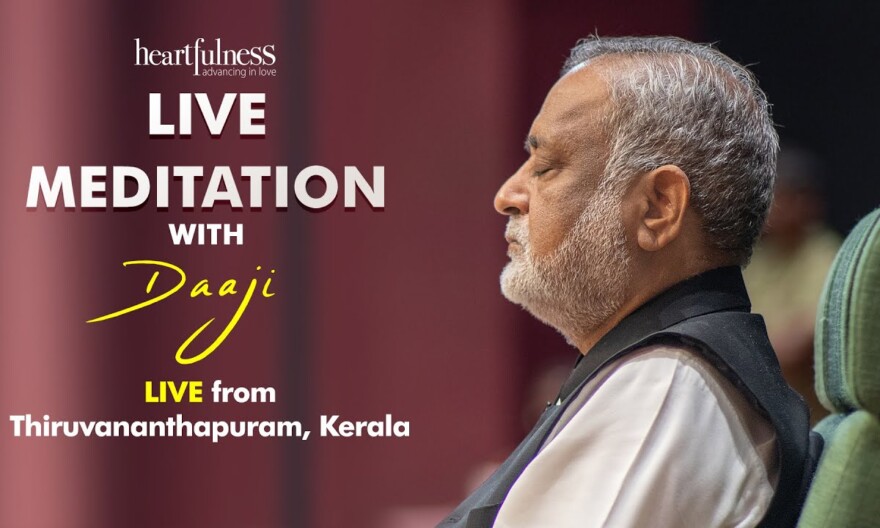 Live Meditation With Daaji | 31st May | 07:45 PM IST | Thiruvananthapuram | Kerala | Heartfulness