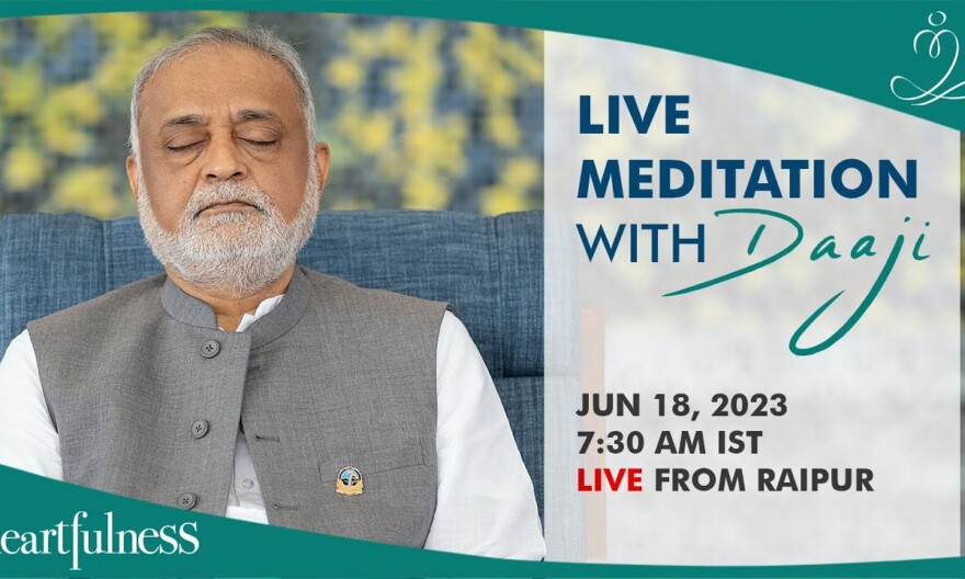 Live Meditation With Daaji | 18th June 2023 | 07:30 AM IST | Raipur