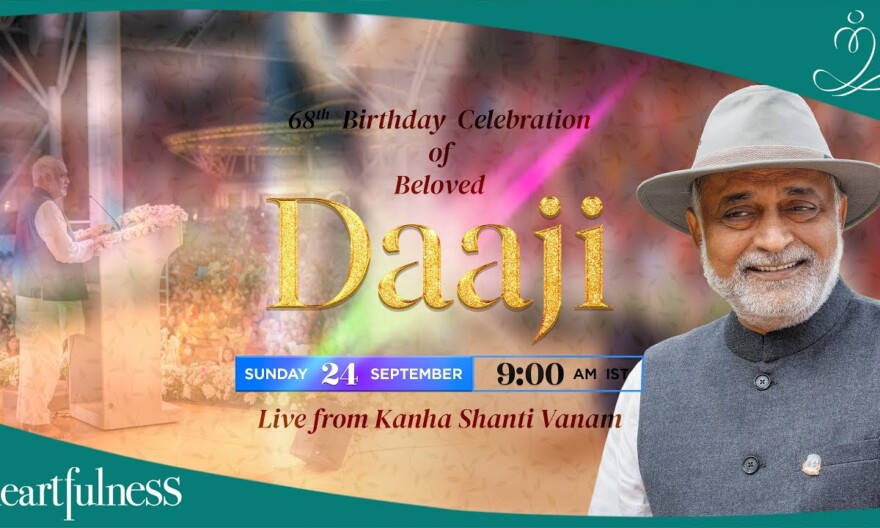 68th Birthday Celebration of Daaji | 24th Sept 2023 | 9 am IST | Daaji | Heartfulness | Kanha