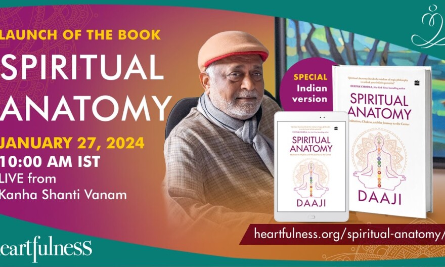Launch of the Book Spiritual Anatomy | Daaji | Heartfulness | Kanha Shanti Vanam | 27 Jan | 10am IST