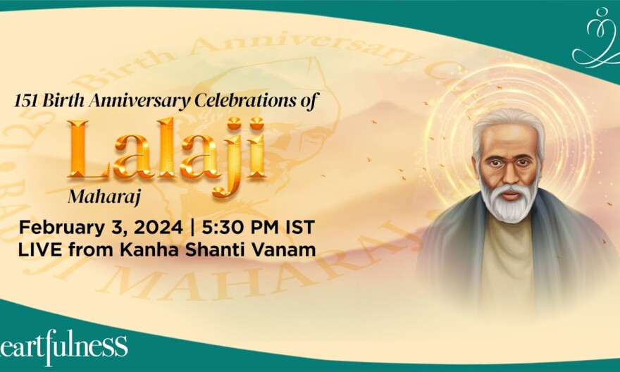 151st Birth Anniversary Celebrations of Lalaji Maharaj | 3rd Feb 2024 | 5.30 PM IST | Daaji | Kanha