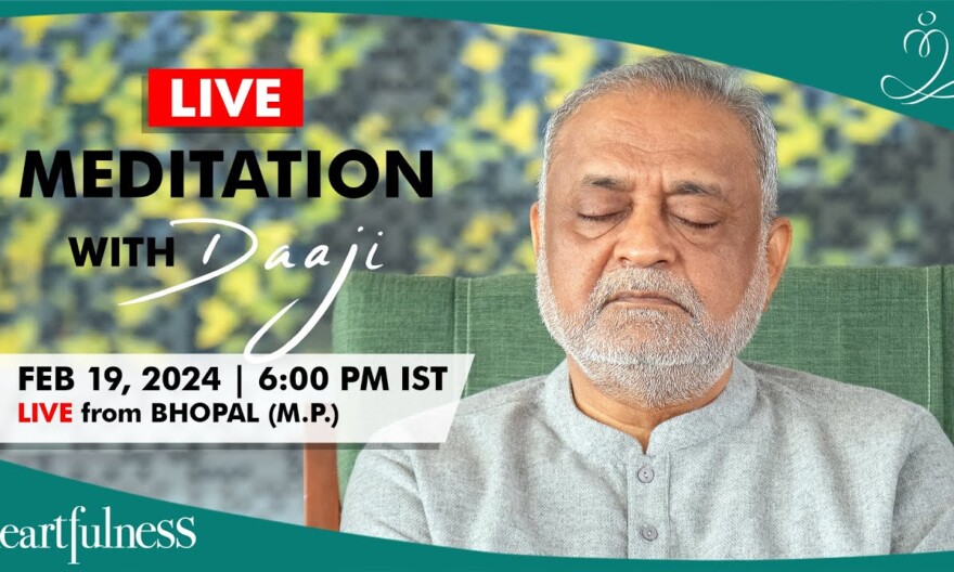 Live Meditation With Daaji | 19 Feb 2024 | Bhopal | Madhya Pradesh | Heartfulness | Daaji
