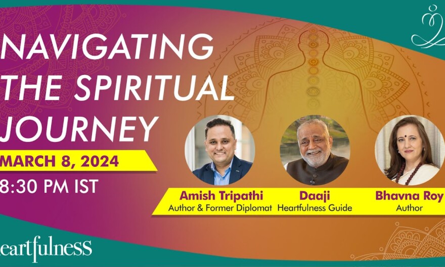 NAVIGATING THE SPIRITUAL JOURNEY | 8 March 2024 | 8.30 pm IST | Amish Tripathi | Bhavna Roy | Daaji