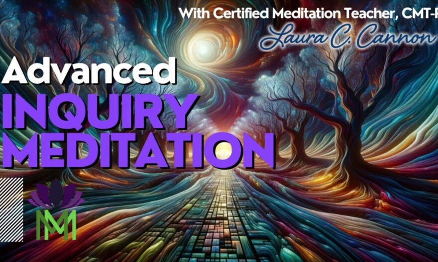 Advanced Inquiry Mindfulness Meditation | Mindful Movement