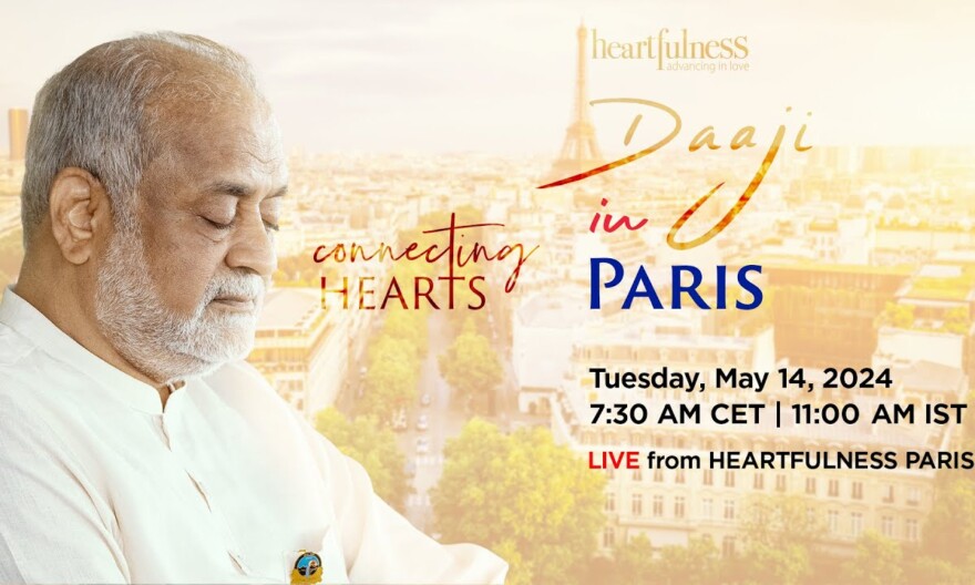 Live Meditation With Daaji | 14 May 2024 | 7.30 AM CET | 11 AM IST | Paris | Heartfulness | Daaji