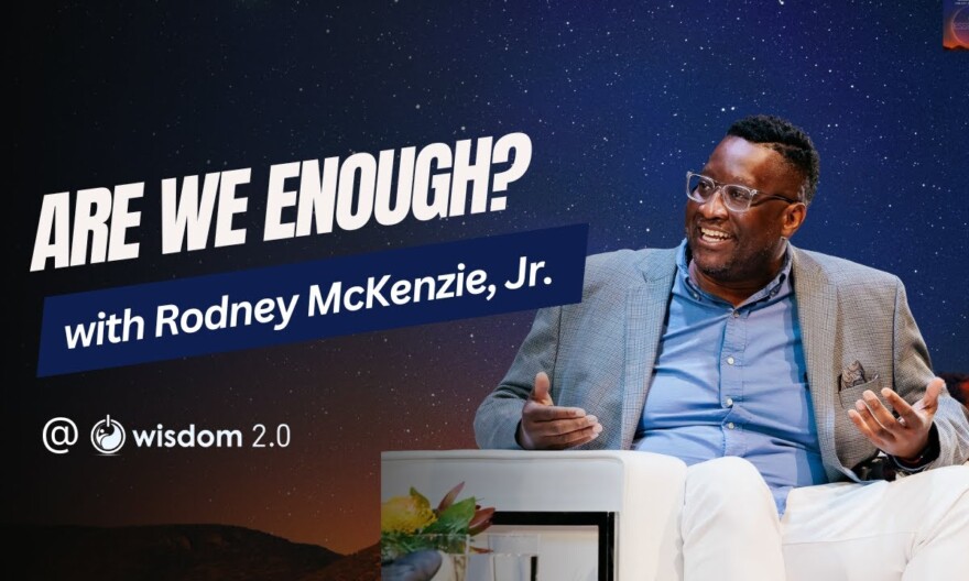 "Are We Enough?" with Rodney McKenzie, Jr.