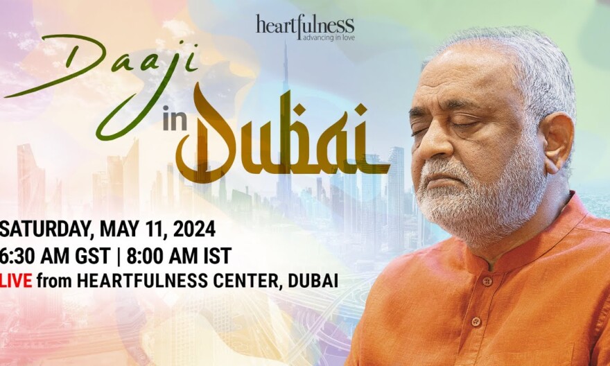 Live Meditation With Daaji | 11 May 2024 | 6.30 AM GST | 8 AM IST | Dubai | Heartfulness | Daaji