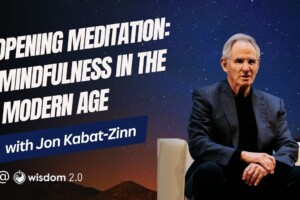 "Opening Meditation: Mindfulness In The Modern Age" with Jon Kabat-Zinn