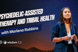 "Psychedelic-assisted Therapy And Tribal Health" with Marlena Robbins