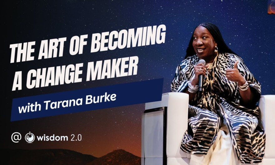 "The Art of Becoming a Change Maker" with Tarana Burke
