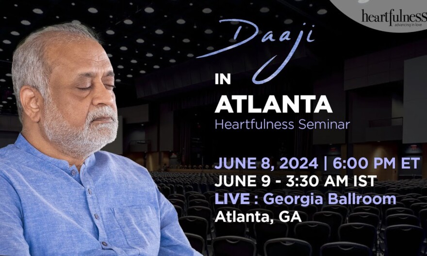 Meditation with Daaji | 8 June 2024 | 6 pm ET | 3.30 am IST | Heartfulness | Georgia Ballroom